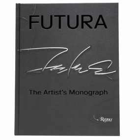 Futura: The Artist's Monograph