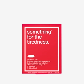 something for the tiredness